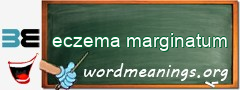 WordMeaning blackboard for eczema marginatum